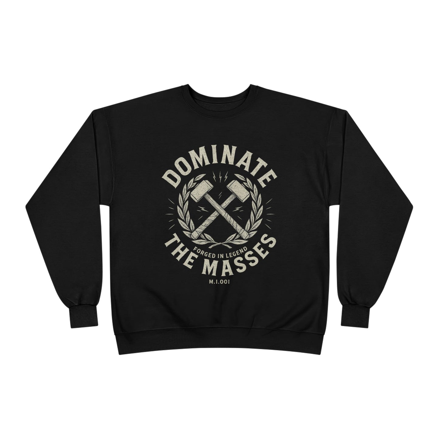 Dominate the Masses — Mythic Iron Crewneck