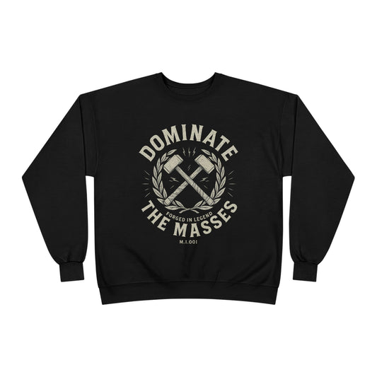 Dominate the Masses — Mythic Iron Crewneck