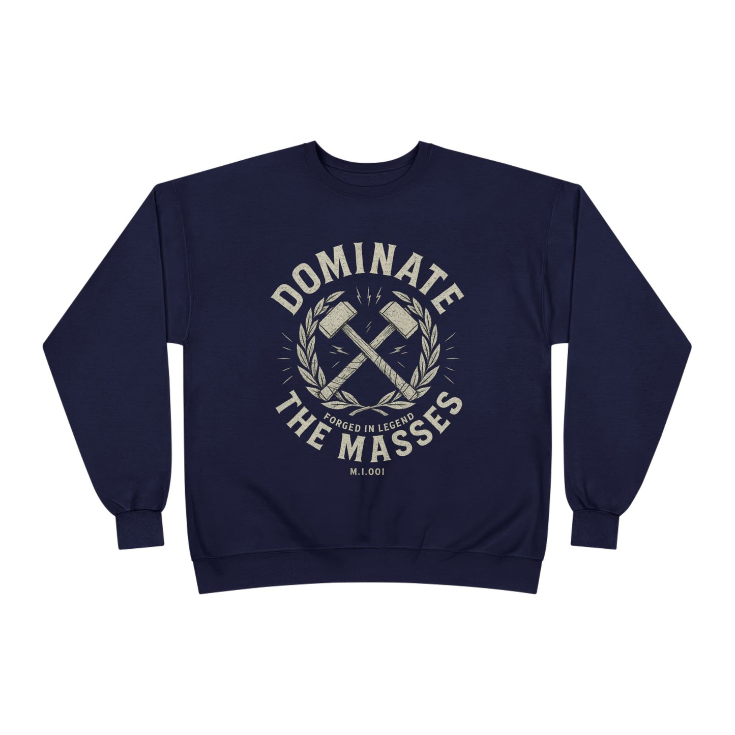 Dominate the Masses — Mythic Iron Crewneck