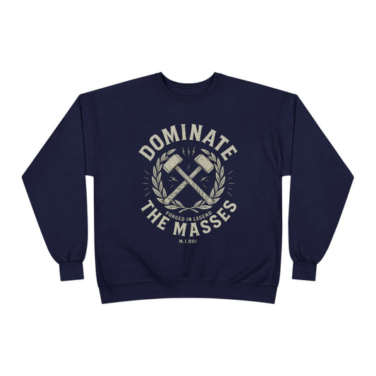 Dominate the Masses — Mythic Iron Crewneck