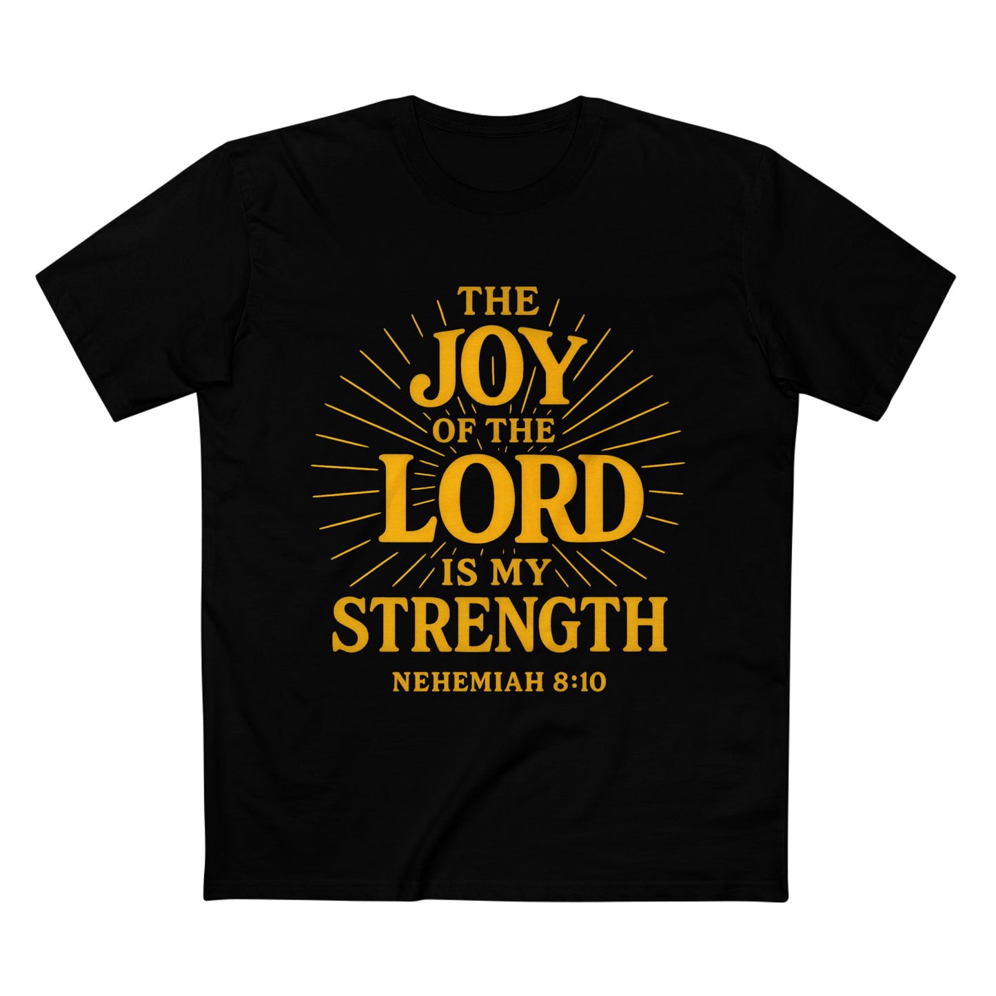 The Joy of the Lord — Nehemiah 8:10 Tee